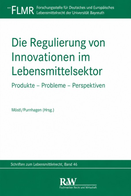 Die Regulierung von Innovationen im Lebensmittelsektor : Produkte - Probleme - Perspektiven