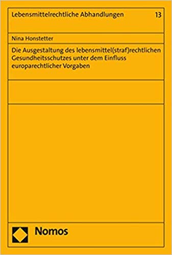 Die Ausgestaltung des lebensmittel(straf)rechtlichen Gesundheitsschutzes unter dem Einfluss europarechtlicher Vorgaben
