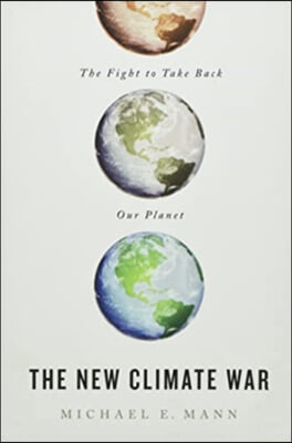 The new climate war : the fight to take back our planet