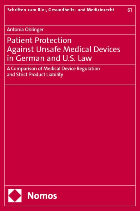 Patient protection against unsafe medical devices in German and U.S. law : a comparison of medical device regulation and strict product liability