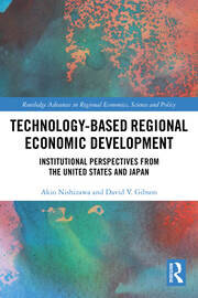 Technology-based regional economic development : institutional perspectives from the United States and Japan