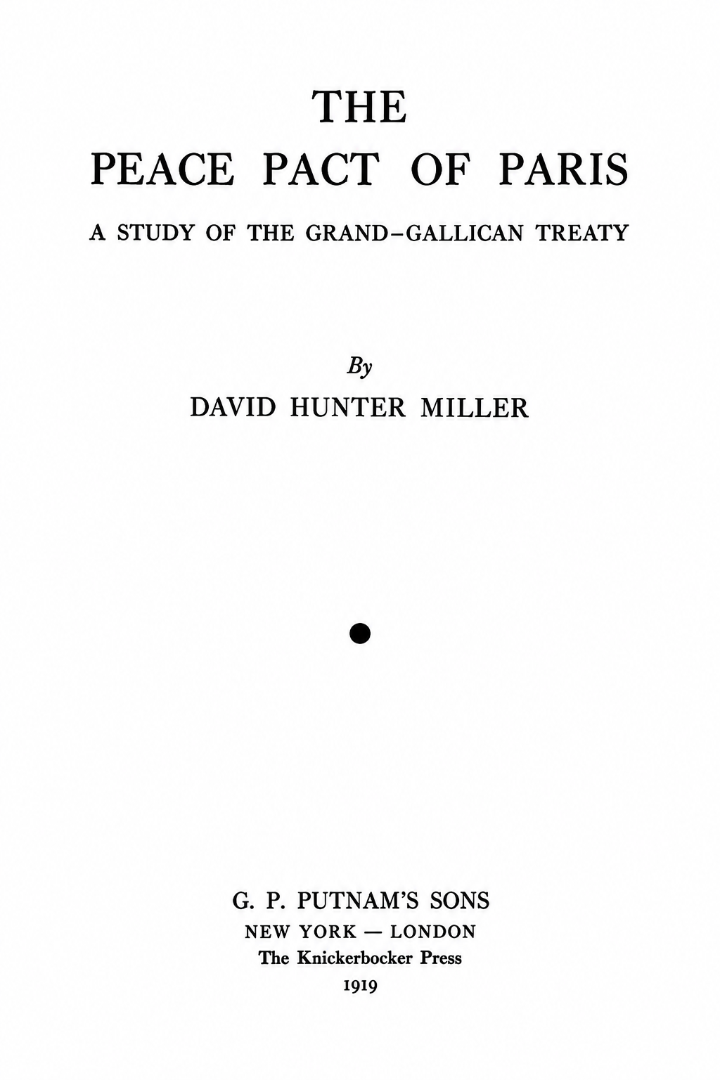 The peace pact of Paris : a study of the Briand-Kellogg treaty